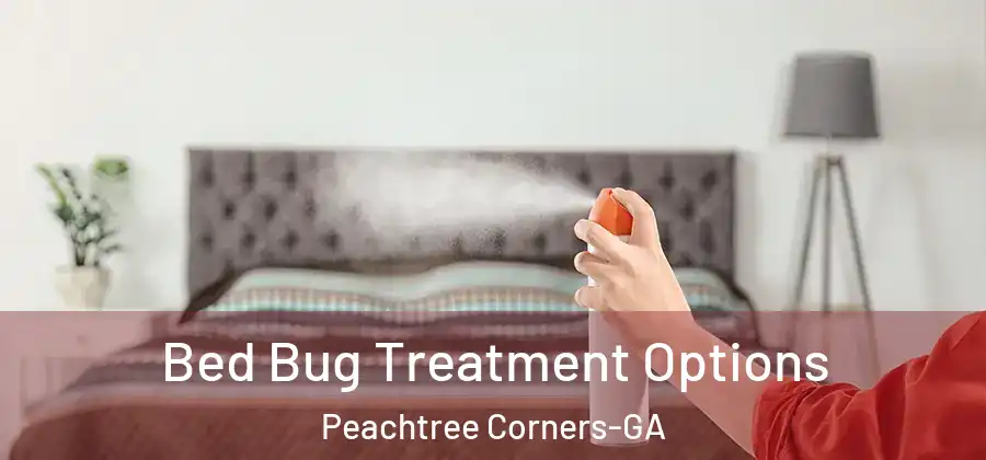 Bed Bug Treatment Options Peachtree Corners-GA