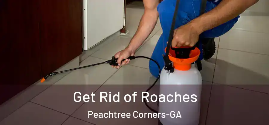  Get Rid of Roaches Peachtree Corners-GA