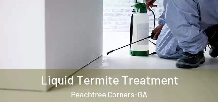 Liquid Termite Treatment Peachtree Corners-GA